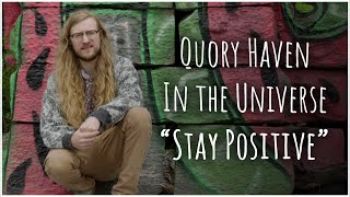 Quory Haven in the Universe — Stay Positive (Official Video)