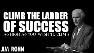 Climb The Ladder Of Success  | Jim Rohn  Life Changing Inspirational Speech