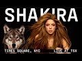 Shakira - Te Felicito / TQG ( TSX , Video Times Square , NYC Live at TSX )