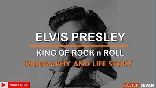 Elvis Presley Life Story & Biography