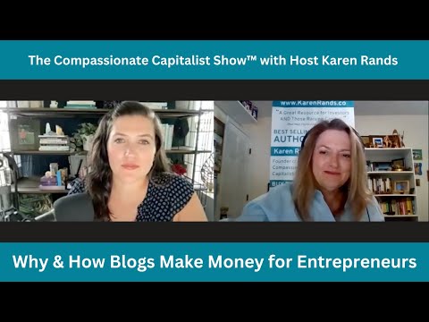 Compassionate Capitalist Salon – Why and How Blogging Makes Money for Entrepreneurs