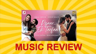 Pyaar Ek Tarfaa - REVIEW | Amaal Mallik | Shreya Ghoshal | Jasmin Bhasin | Manoj Muntashir