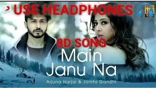Mai Na jaanu na 8d audio song l Arjuna Harjai l Sony music India