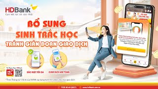 HDBANK - HƯỚNG DẪN XÁC THỰC SINH TRẮC HỌC TRÊN APP HDBANK ĐỂ KHÔNG GIÁN ĐOẠN GIAO DỊCH