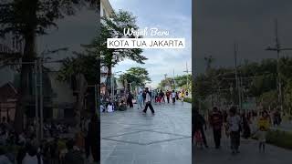 NEW KOTA TUA DENGAN WAJAH BARU #kotatua #kotatuajakarta #jakarta #batavia #wisata #wisatajakarta