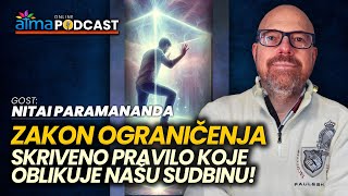 ZAKON OGRANIČENJA - SKRIVENO PRAVILO KOJE OBLIKUJE NAŠU SUDBINU! / Nitai Paramananda Atma Podcast