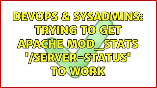 DevOps & SysAdmins: Trying to get apache mod_stats '/server-status' to work (2 Solutions!!)