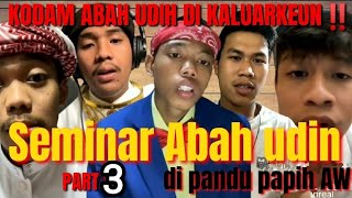 Kodam abah udin di keluarkeu ku kabehan‼️beunangna mah ku abah ican make duit gocap|part 3