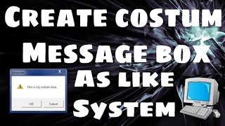 CREATE CUSTOM MESSAGE BOX EXACTLY LIKE SYSTEM'S BOX || VBSCRIPT || BLACK CODE