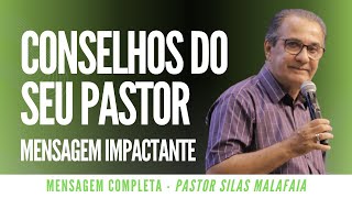 Pr Silas Malafaia - CONSELHOS DO SEU PASTOR