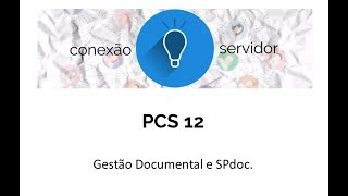 PCS12 - Gestão documental e SPdoc