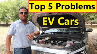 TOP 5 PROBLEMS IN EV CARS. BIGGEST ISSUE WITH ELECTRIC CAR !!
