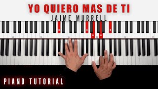 Yo Quiero Más de Ti - Jaime Murrell - Lakewood Church | Piano Tutorial