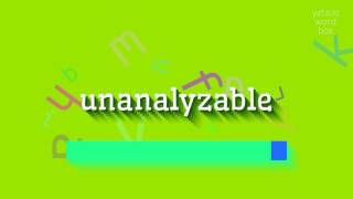 UNANALYZABLE କିପରି କହିବେ? (HOW TO SAY UNANALYZABLE?)