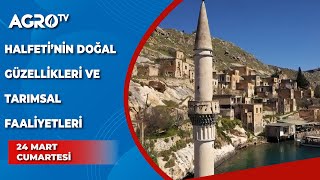 Halfeti'nin Doğal Güzellikleri ve Tarımsal Faaliyetleri / Toprağın İzinden - Agro TV