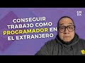 Mi experiencia: Conseguir trabajo como desarrollador en el extranjero.