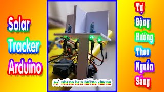 Mô hình tự động hướng theo nguồn sáng dùng Arduino | Solar Tracker with Arduino