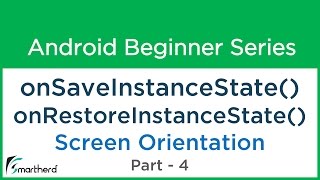 #33 Android Tutorial : Screen Orientation Part - 4 onSaveInstanceState() , onRestoreInstanceState()