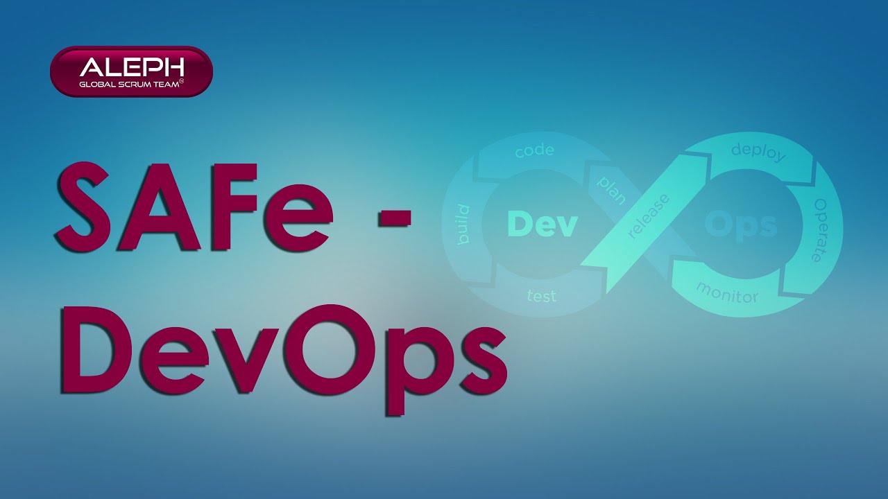 Safe Devops Safe Devops Agility Aleph Global Scrum Team