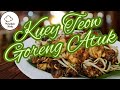 Resepi : Kuey Teow Goreng Atuk