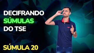 DECIFRANDO SÚMULAS DO TSE | Súmula 20