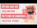 🔥How to Upload and Use Sublimation Patterns in Sawgrass Creative Studio