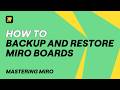 How to Backup and Restore Your Miro Board 💾