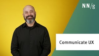 Communicating UX to Your Colleagues and Organization