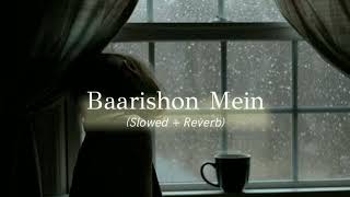"baarishon mein jab yaad aate ho tum" darshan raval - baarishon mein (slowed reverb)