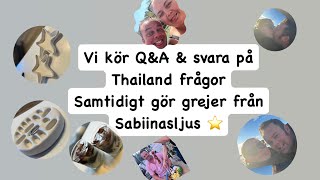 Vi kör Q\u0026A \u0026 svara på thailand frågor. Samtidigt gör grejer från Sabiinasljus 🕯️❤️☀️