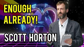 Enough Already with Scott Horton