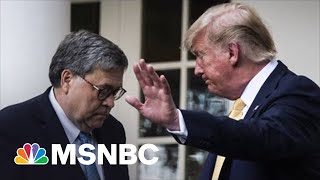 ‘Trump Has Attacked The Institutions Of Civil Society’: Expert On New Barr DOJ Allegations