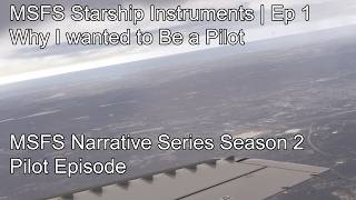 MSFS Starship Instruments | Ep 1 Why I wanted to Be a Pilot