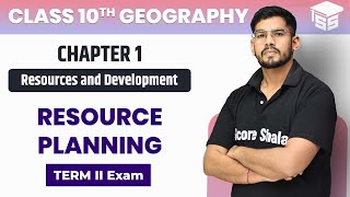 Resource Planning - Resources and Development | Chapter 1 | Class 10 Geography