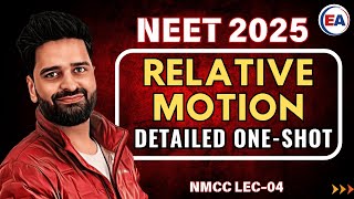 Relative Motion | NEET-2025 || NMCC || PHYSICS || Lec-04 || EA #oneshot #physics #neet2025