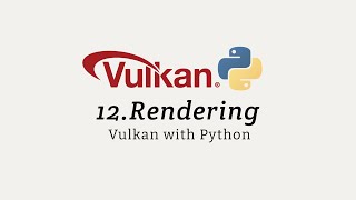 Vulkan with Python 12 Rendering