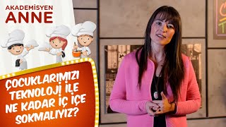 Akademisyen Anne | Çocuklarımızı Teknoloji ile Ne Kadar İç İçe Sokmalıyız?