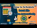 How to Schedule your Computer to Run a Batch Script Automatically  [ Quick Guide ] 👍