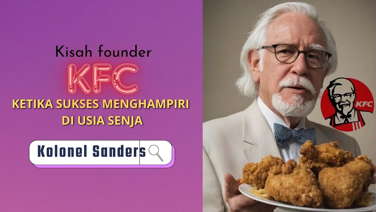 Kisah Kolonel Sanders, Founder KFC, Sukses Menghampiri Ketika Usia ...