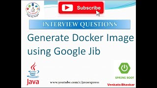 How to generate Docker Image Using Google Jib | Interview Questions @JavaExpress