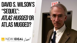 David S. Wilson’s “Sequel”: Atlas Hugged or Atlas Mugged?