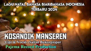 KOSANDIK MANSEREN_Cipt \u0026 Vocal : Saltiel Bukorpioper_Record Mixing Paul Jack Mayor_ Pajema Record🎄