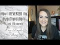 HOW I REVERSED HYPOTHYROIDISM & LOST 126+ LBS....W/ BLOOD TEST RESULTS