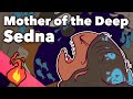 Sedna - Inuit Mother of the Deep - Extra Mythology