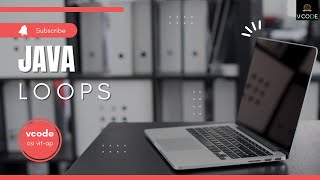 LOOPS - JAVA | V-CODE | CSI | VIT-AP
