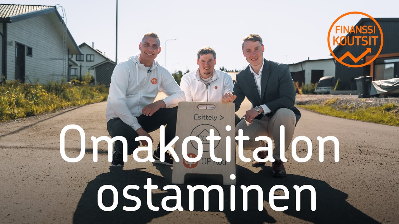 Finanssikoutsit Ossi, Valtteri Ja Olli - Omakotitalon Ostaminen - YouTube