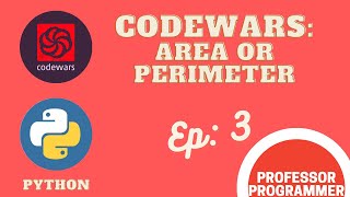 CodeWars: Area Or Perimeter (In Python) #Ep:3