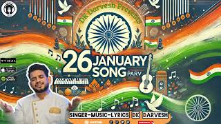 26 January Song | 26 January ka Parv | Republic Day Anthem | DK Darvesh