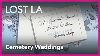 Forest Lawn Cemetery: A Romantic Wedding Destination? | Lost LA