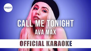 Ava Max - Call Me Tonight (Official Karaoke Instrumental) | SongJam